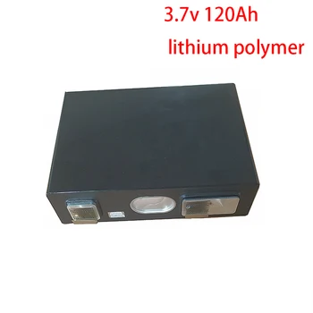 3.7v 120Ah литиевая батарея Литий-полимерная батарея для DIY 12V 24V 200Ah лодка скутер solor накопитель энергии резервного питания